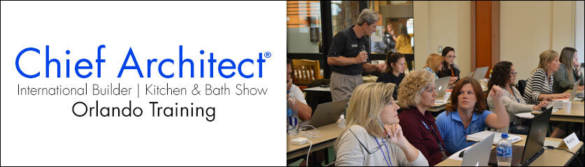 Chief Architect&reg; International Builder / Kitchen & Bath Show &mdash; Orlando Training